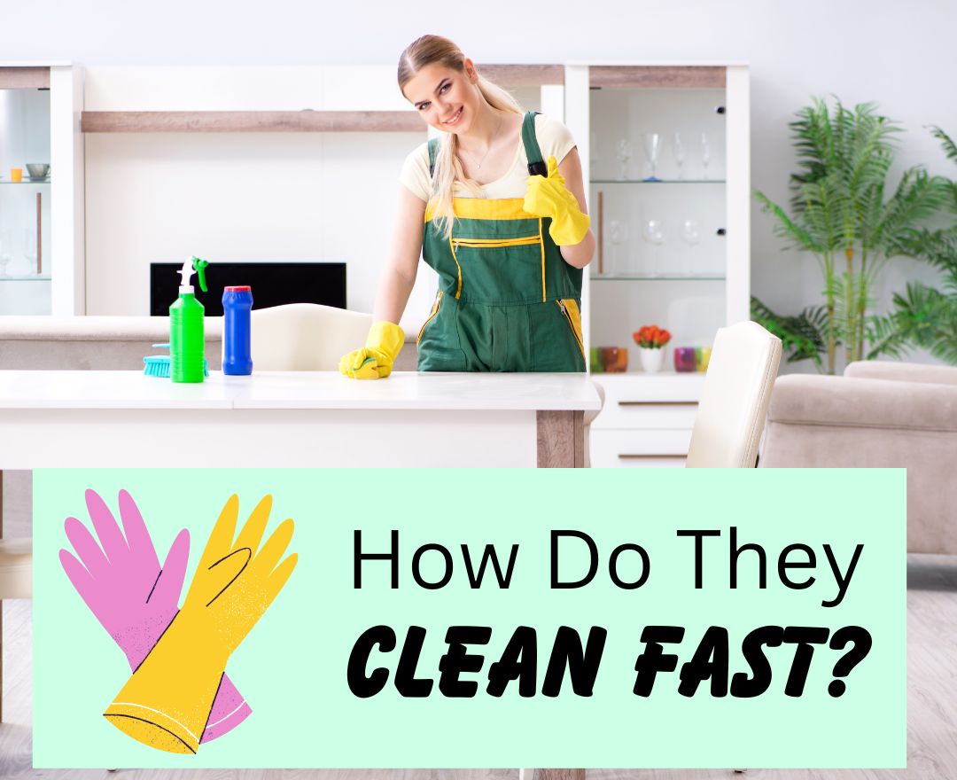 How Do Professional Cleaners Clean So Fast